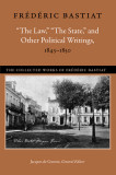&quot;&quot;The Law,&quot;&quot; &quot;&quot;The State,&quot;&quot; and Other Political Writings, 1843-1850