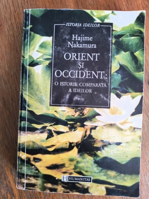 Orient si Occident: O istorie comparata a ideilor - Hajime Nakamura / R2P2F foto