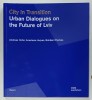 CITY IN TRANSITION , URBAN DIALOGUES ON THE FUTURE OF LVIV by ANDREAS HOFER ...BOHDAN CHERKES , 2022