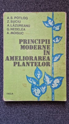 PRINCIPII MODERNE IN AMELIORAREA PLANTELOR - Potlog, Suciu foto
