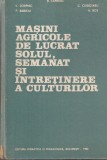 St. Caproiu, V. Scripnic, P. Babiciu, C. Ciubotaru, V. Ros - Masini agricole de