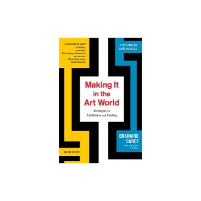Making It in the Art World: New Approaches to Galleries, Shows, and Raising Money foto