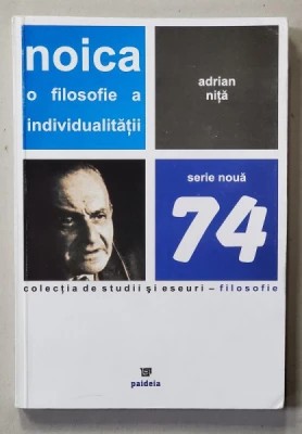 Adrian Niță - Noica, o filosofie a individualității foto