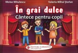 In Grai Dulce. Cantece Pentru Copii