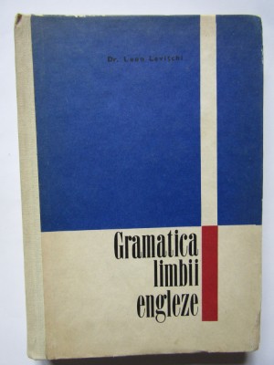 Gramatica Limbii Engleze - Leon Levitchi foto