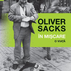 În mișcare. O viață - Paperback brosat - Oliver Sacks - Humanitas
