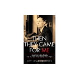 Then They Came for Me: Martin Niemoller, the Pastor Who Defied the Nazis