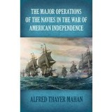 Major Operations of the Navies in the War of American Independence