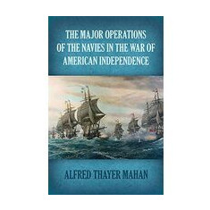 Major Operations of the Navies in the War of American Independence