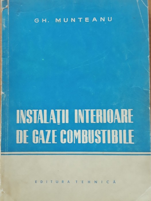 INSTALATII INTERIOARE DE GAZE COMBUSTIBILE - GH. MUNTEANU, 1959