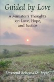 Guided by Love: A Minister's Thoughts on Love, Hope, and Justice