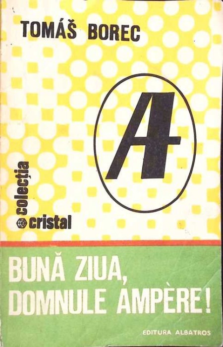 BUNA ZIUA, DOMNULE AMPERE!-TOMAS BOREC-254147