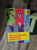 Mică enciclopedie a Rom&acirc;niei pentru copii - Silviu Neguț, Marius-Cristian Neacșu