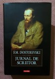 Jurnal de scriitor. Editura Polirom, 2008. Editie cartonata si cu supracoperta - F.M. Dostoievski