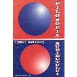 FILOSOFIA SUBIECTULUI de CORNEL HARANGUS, 1996