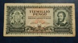 Ungaria 1945 - 10 milioane pengo, circulata