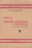 Preot Dr. Spiridon Candea - Hristos si mantuirea sufleteasca a orasenilor. Studiu de teologie pastorala