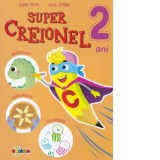Super Creionel (2 ani) - Inesa Tautu, Irina Afteni