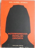 Interferenta Rotilor Dintate - Ion Aurel Stanca - Roman - Stare Buna