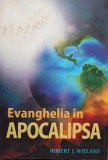 Robert J. Wieland - Evanghelia in apocalipsa (Editia: 2010)