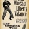 The Man Who Shot Liberty Valance: And a Man Called Horse, the Hanging Tree, and Lost Sister