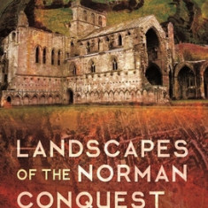 Landscapes of the Norman Conquest