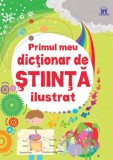 Primul meu Dictionar de Stiinta ilustrat - Editura DPH