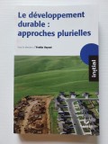 Le d&eacute;veloppement durable : approches plurielles, Yvette Veyret, limba franceza