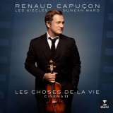 Les Choses De La Vie: Cinema II (Digipak) | Renaud Capucon, Les Siecles, Duncan Ward, Erato