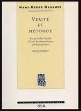 Verite et methode Adevar si metoda Les grandes lignes d'une hermeneutique philosophique / Hans-Georg Gadamer