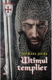 Michael Jecks - Ultimul templier