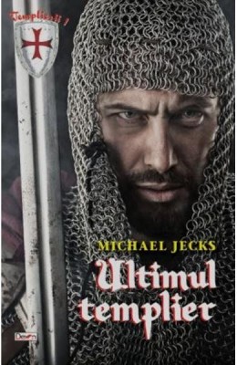Michael Jecks - Ultimul templier foto