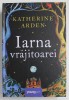 IARNA VRAJITOAREI de KATHERINE ARDEN , 2023
