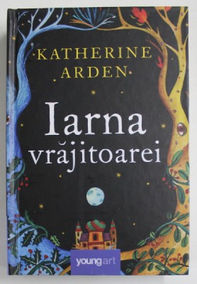 IARNA VRAJITOAREI de KATHERINE ARDEN , 2023 foto