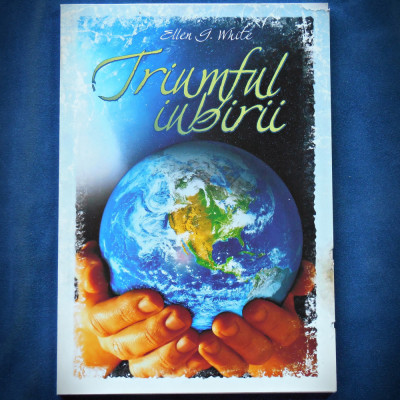 TRIUMFUL IUBIRII - ELLEN G. WHITE foto