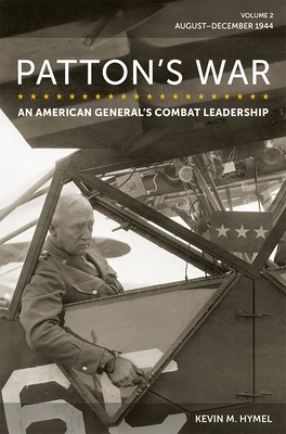 Patton&amp;#039;s War: An American General&amp;#039;s Combat Leadership, Volume 2: August-December 1944 Volume 2 foto