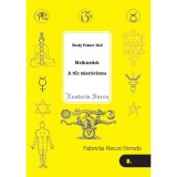 Melkid&eacute;zek - A tűz miszt&eacute;riuma - A TŰZ MISZT&Eacute;RIUMA /8. - Manly Hall Palmer