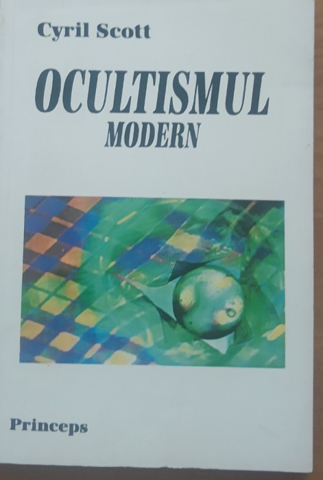 OCULTISMUL MODERN - CYRIL SCOTT ( EDITIE LARGITA)