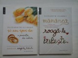 ELIZABETH GILBERT - MANANCA ROAGA-TE IUBESTE / SI AM SPUS DA