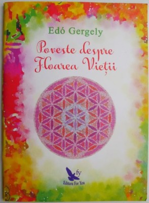 Povestea despre Floarea Vietii &amp;ndash; Edo Gergely foto