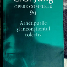 Arhetipurile si inconstientul colectiv - C.G.Jung opere complete 9/1