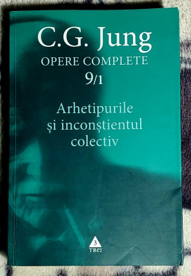 Arhetipurile si inconstientul colectiv - C.G.Jung opere complete 9/1 foto