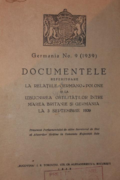 DOCUMENTELE REFERITOARE LA RELETIILE GERMANO - POLONE SI LA IZBUCNIREA OSTILITATILOR INTRE MAREA BRITANIE SI GERMANIA LA 3 SEPTEMBRIE 1939