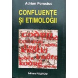 Confluente si etimologii - 1998 - Adrian Poruciuc (S64)