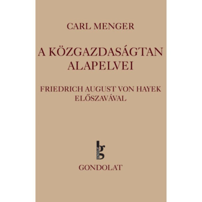 A k&ouml;zgazdas&aacute;gtan alapelvei - Carl Menger