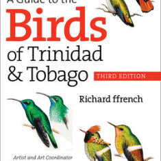 A Guide to the Birds of Trinidad and Tobago, Third Edition