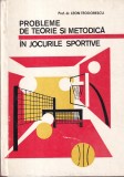 Leon Teodorescu - Probleme de teorie si metodica in jocurile sportive, Sport-Turism