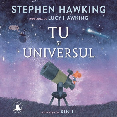 Tu Si Universul, Stephen Hawking, Lucy Hawking - Editura Humanitas foto