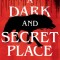A Dark and Secret Place: A Thriller