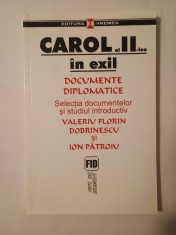 Valeriu Florin Dobrinescu; Ion Pătroiu (ed.) - Carol al II-lea &icirc;n exil (documente diplomatice)